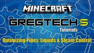 Gregtech 5 - Optimizing Pipes, Liquids and Steam Control Tutorial