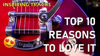 Top 10 reasons to LOVE the Bigsby Vibrato