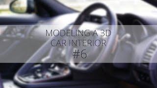 Modeling a 3D Car Interior pt.6