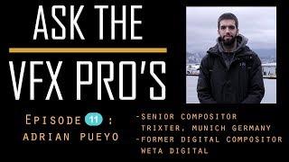 "Ask the VFX PRO'S" EPISODE 11:  Adrian Pueyo