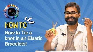 How to Tie a Knot in an Elastic Bracelets!