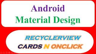 Android Material Design - RecyclerView CardViews With Images,Text and OnClick