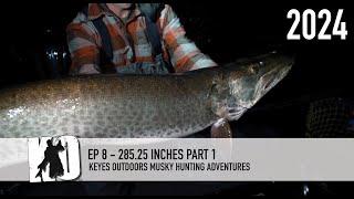 285.25 Inches - Part 1 - Keyes Outdoors Musky Hunting Adventures