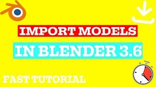 How to Import Models into Blender 3.6