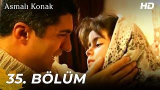 Asmalı Konak | 35. Bölüm (HD)