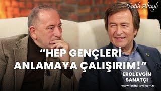 Fatih Altaylı ile Pazar Sohbeti: "Hep gençleri anlamaya çalışırım!" / Erol Evgin