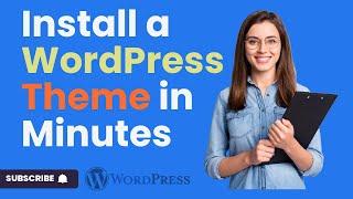 Install a WordPress Theme in Minutes