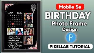 Birthday frame photo editing in Mobile | Birthday Customized Photo Frame in pixellab