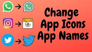 How To Change App Icons And App Names On Android [No Root]