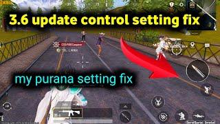 3.6 update control setting gleach fix PUBG BGMi my purana setting kaise laun fix customers button