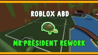 [Roblox ABD] Mr President Rework Showcase!