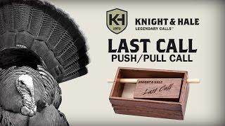 Knight & Hale Last Call Push/Pull Turkey Box Call