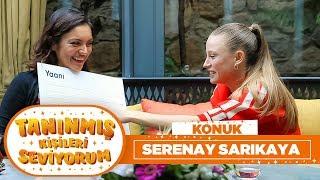 Tanınmış Kişileri Seviyorum | Serenay Sarıkaya (6. Bölüm)