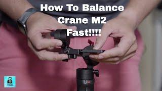 ZHIYUN CRANE M2 | How To Balance In Under 2 Minutes