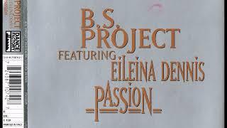 B.S. PROJECT feat. EILEINA DENNIS - Passion (original mix)