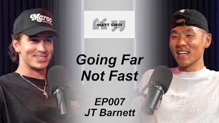 The JT Barnett Interview | EP07