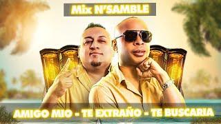 MIX N'SAMBLE A LO DJKENNY AMIGO MIO - TE EXTRAÑO - TE BUSCARIA