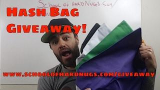 Hash Bag Giveaway! School Of Hard Nugs Monthly Giveaway (Documentary Series)