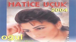 HATİCE UÇUK - YAZIK ÇOK YAZIK