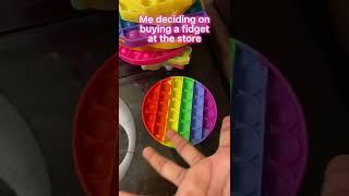 Me deciding on buying a fidget at the store- | niveswirl | #shorts #fidgettoys