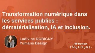 Transformation numérique dans les services publics : dématérialisation, IA et inclusion