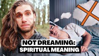 Spiritual Meaning Of NOT Dreaming Revealed