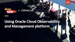 Drop Tank’s success of using Oracle Cloud Observability and Management platform