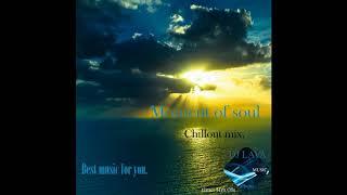 DJ Lava - Chillout mix (Moment of soul).