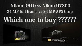 Nikon D610 vs Nikon D7200 ,  24 MP full frame vs 24 MP crop ?????   Image quality test!!!