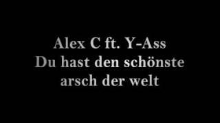 Alex C ft. Y-Ass - Du hast den schönste arsch der welt