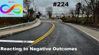 #224: Reacting to Negative Outcomes