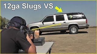 12ga. Shotgun Slugs vs SUV  -Ft. Edwin Sarkissian