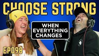 EP #098 | When Everything Changes