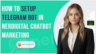 How to Setup Telegram Bot in nerDigital Chatbot Marketing