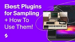 Best Plugins for Sampling/Tips for Using Them (FREE PACK) | Splice