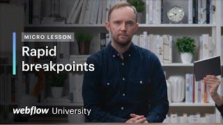 Micro Lesson #2: Rapid breakpoint web design — Webflow University