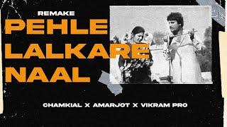 PEHLE LALKARE NAAL - CHAMKILA X AMARJOT X VIKRAM PRO | FULL VERSION