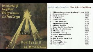 Interkerkelijk Jeugdkoor Watergraafsmeer: 1976 LP How far is it to Bethlehem