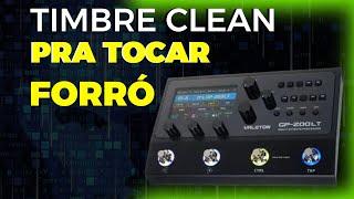 MELHOR TIMBRE CLEAN PRA FORRÓ PRA VALETON GP 200 LT