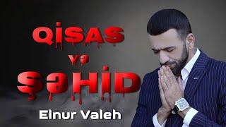 Elnur Valeh - Qisas ve Sehid (Klip) 2020 #şəhid