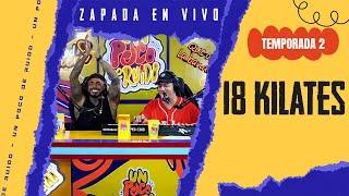 18 KILATES / Zapada EN VIVO en UN POCO DE RUIDO !