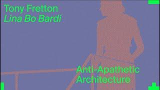 MASS Lecture: Lina Bo Bardi by Tony Fretton