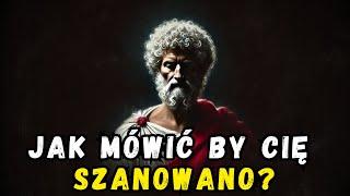 Jak mówić, by wzbudzać szacunek? - STOICYZM