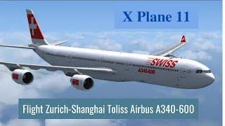 [Latest X-Plane 11] Flight Zurich-Shanghai Toliss A340-600