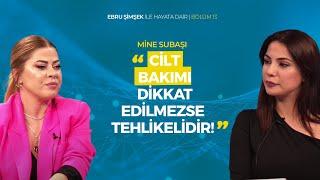 Ebru Şimşek İle Hayata Dair Bölüm 13 | Konuk: Mine Subaşı