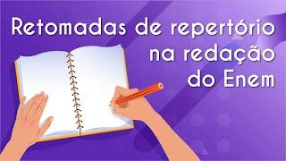 Retomadas de repertório na redação do Enem - Brasil Escola