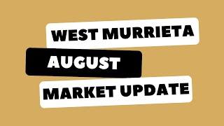 The Ups and Downs of the West Murrieta Real Estate Market 