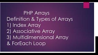 Arrays In PHP - Definition , Types Of Arrays with examples & For Each Loop