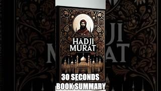 "Hadji Murat" by Leo Tolstoy - 30 Seconds Summary | #BookSummary #30SecondBooks