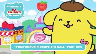 Pompompurin Drops the Ball (Part 1) | Hello Kitty and Friends Supercute Adventures S11 EP2